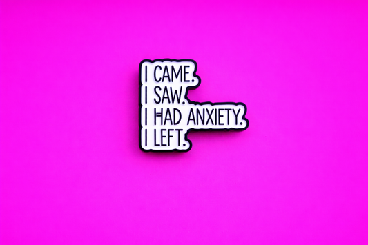 I came, I saw, I had Anxiety, i left Cute sarcastic, Funny enamel pin by Petty & Unhinged
