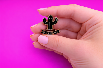 Cactus, not a hugger Cute sarcastic, Funny enamel pin by Petty & Unhinged