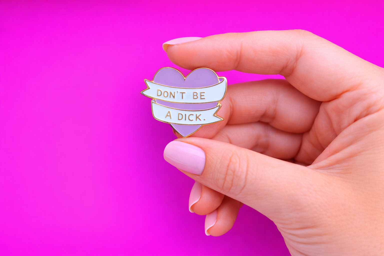 Don't be a dick sarcastic enamel pin by Petty & Unhinged