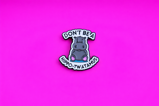 Don't be a Hippo-twatamus sarcastic enamel pin by Petty & Unhinged