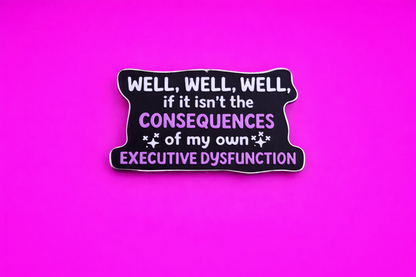 consequences of my executive dysfunction sarcastic, funny enamel pin by petty and unhinged 