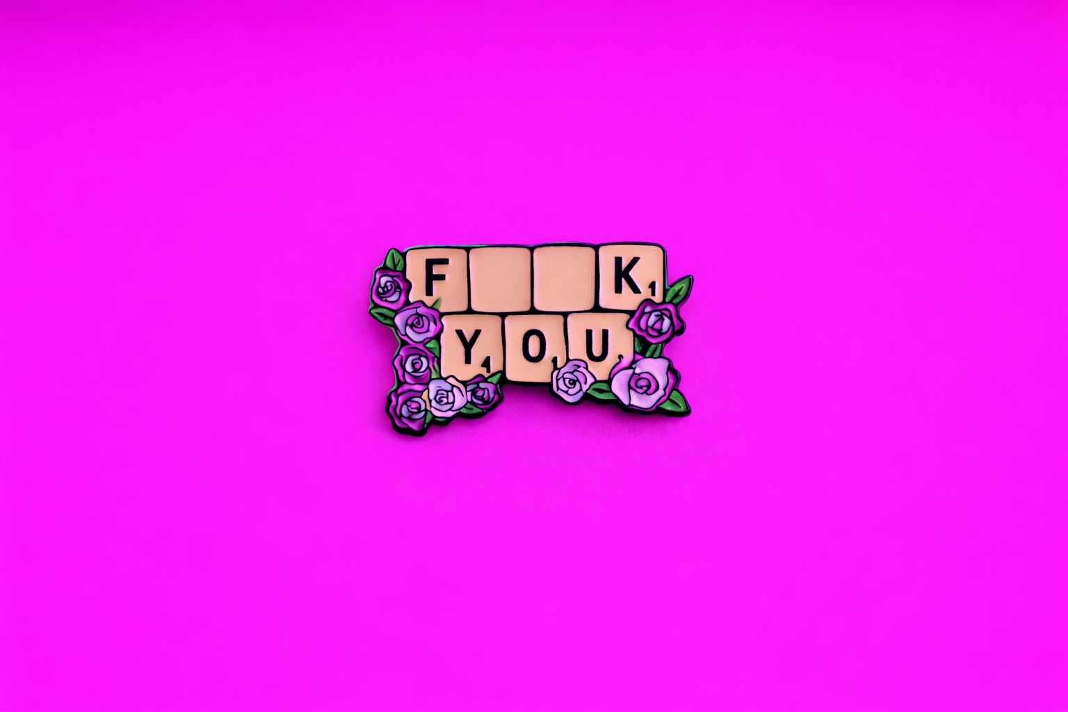Fuck you letters sarcastic enamel pin by Petty & Unhinged