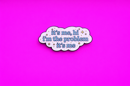 Its me Hi, I'm The Problem  cute sarcastic, Funny enamel pin by Petty & Unhinged