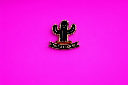 Cactus, not a hugger Cute sarcastic, Funny enamel pin by Petty & Unhinged