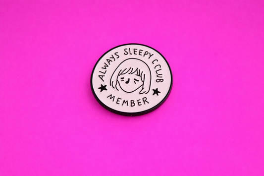 Always Tired cute funny sarcastic enamel pin by Petty & Unhinged