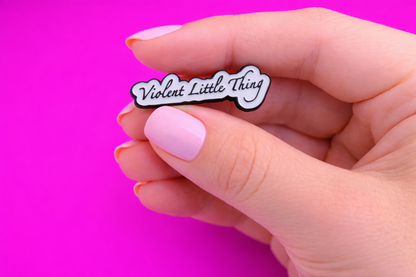 Violent little thing cute, sarcastic, funny enamel pin by petty & unhinged 