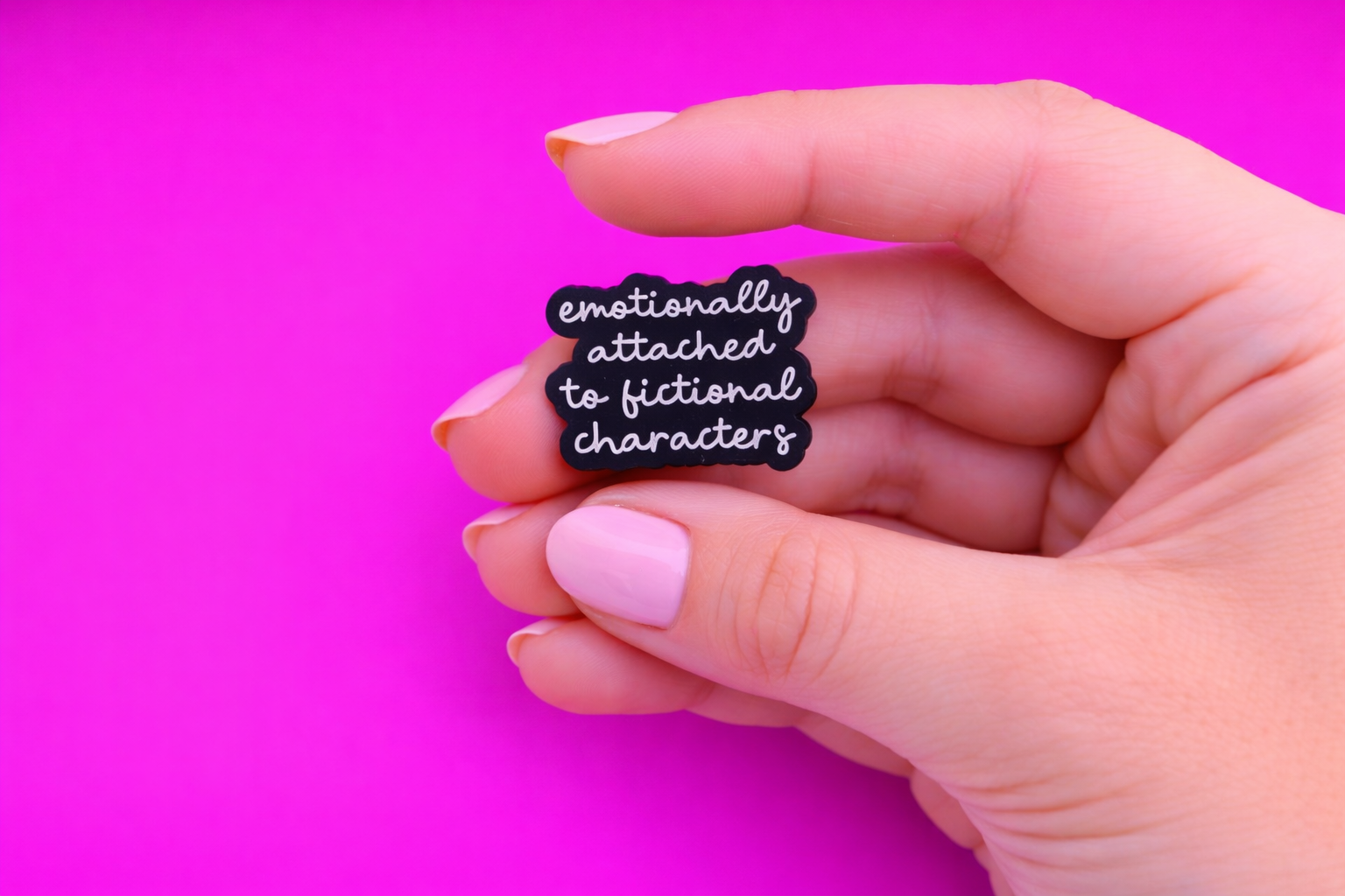 Emotionally attached to fictional characters cute sarcastic, Funny enamel pin by Petty & Unhinged