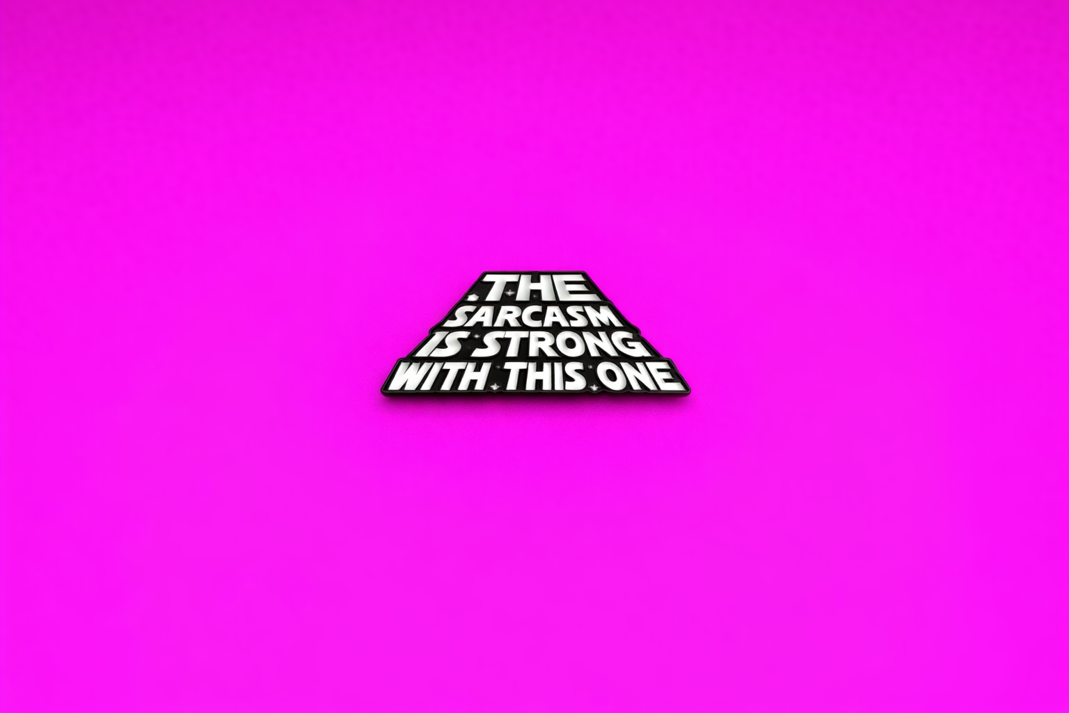 strong sarcasm sarcastic enamel pin by Petty & Unhinged